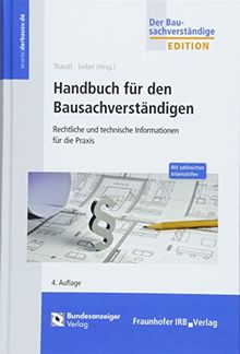Handbuch für den Bausachverständigen: Rechtliche und technische Informationen für die Praxis (Der Bausachverständige - Edition)