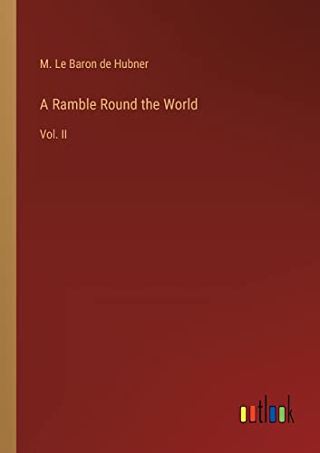 A Ramble Round the World: Vol. II