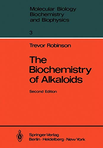 The Biochemistry of Alkaloids (Molecular Biology, Biochemistry and Biophysics Molekularbiologie, Biochemie und Biophysik) (Molecular Biology, ... Biochemie und Biophysik, 3, Band 3)