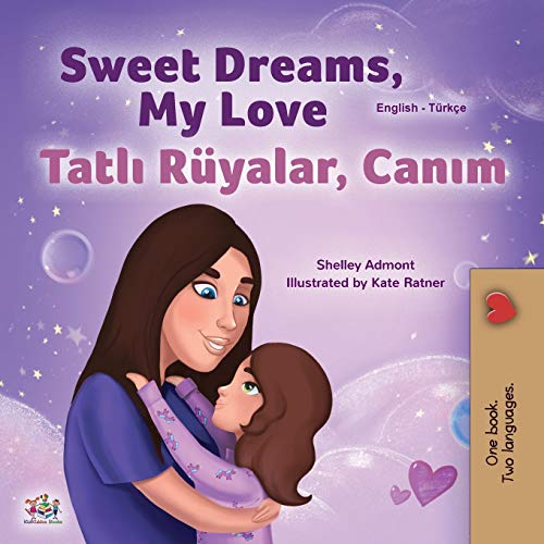 Sweet Dreams, My Love (English Turkish Bilingual Book for Kids) (English Turkish Bilingual Collection)