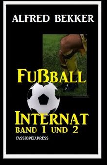 Fußball Internat Band 1 und 2