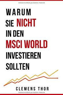 Warum Sie NICHT in den MSCI World investieren sollten