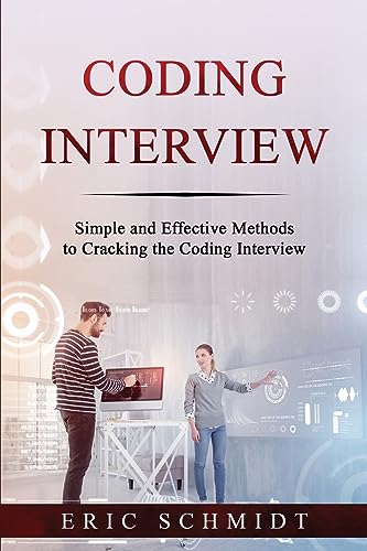 CODING INTERVIEW: Simple and Effective Methods to Cracking the Coding Interview