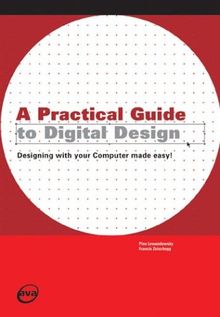 A Practical Guide to Digital Design: Designing with Your Computer Made Easy (Required Reading Range)