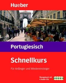 Schnellkurs Portugiesisch. Der Intensivkurs für Anfänger: Schnellkurs, Audio-CDs m. Arbeitsbuch, Portugiesisch, 4 CD-Audio