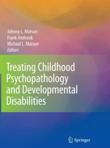 Treating Childhood Psychopathology and Developmental Disabilities