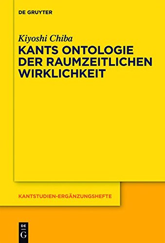 Kants Ontologie der raumzeitlichen Wirklichkeit: Versuch einer anti-realistischen Interpretation der Kritik der reinen Vernunft (Kantstudien-Ergänzungshefte, Band 168)