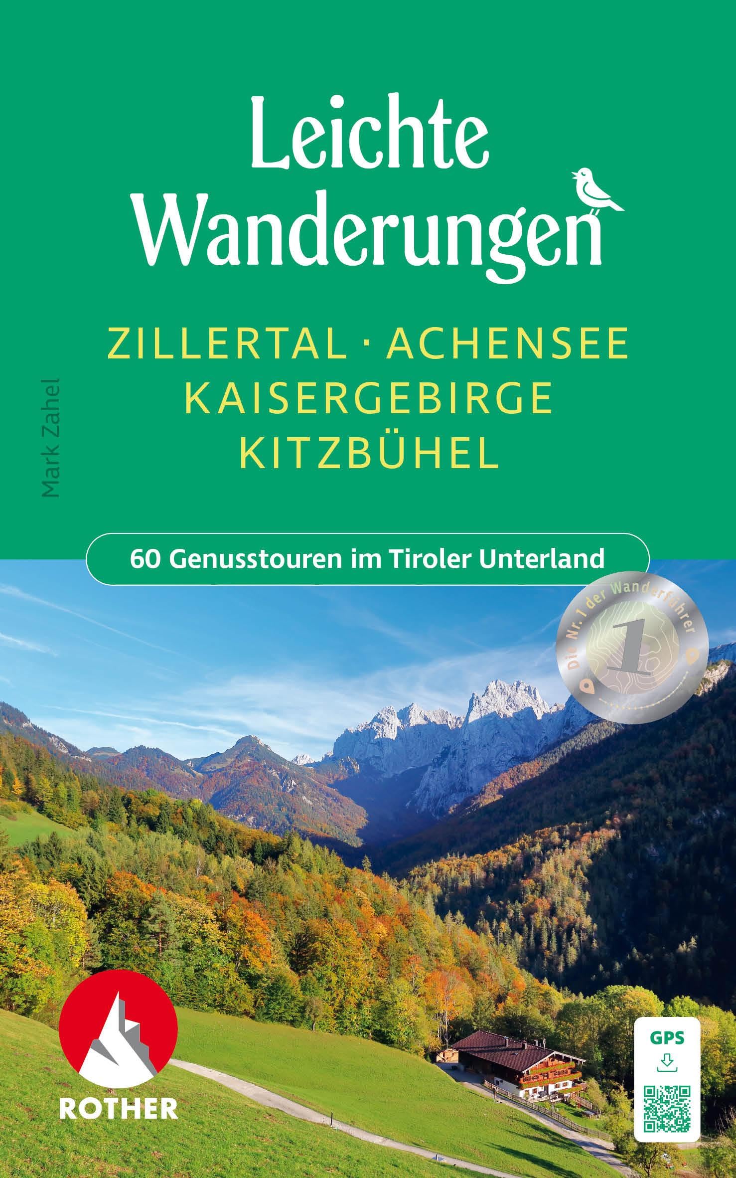 Leichte Wanderungen Zillertal - Achensee - Kaisergebirge - Kitzbühel: 60 Genusstouren im Tiroler Unterland. Mit GPS-Tracks (Rother Wanderbuch)