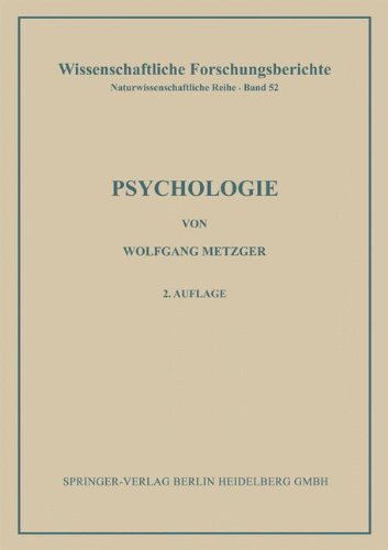 Psychologie: Die Entwicklung ihrer Grundannahmen seit der Einführung des Experiments (Wissenschaftliche Forschungsberichte)