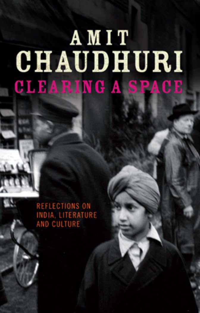 Clearing a Space: Reflections on India, Literature and Culture (Peter Lang Ltd., Band 13)