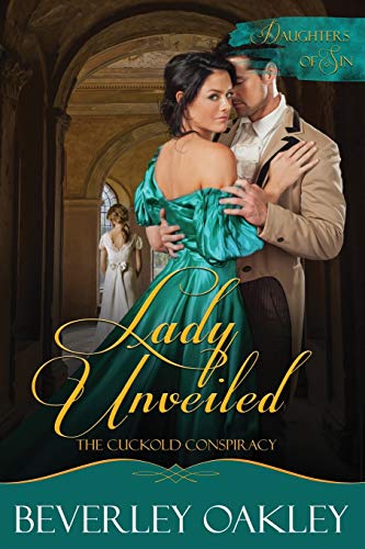 Lady Unveiled: The Cuckold's Conspiracy - Large Print (Daughters of Sin, Band 5)