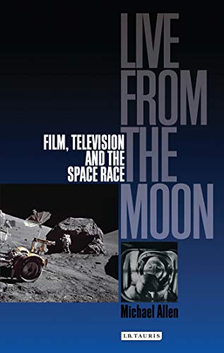 Live from the Moon: Film, Television and the Space Race