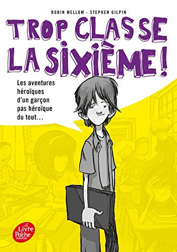 Trop classe la sixi&egrave;me (Poche)