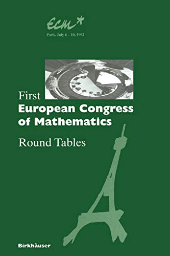 First European Congress of Mathematics, Vol.3, Round Tables: Paris, July 6–10, 1992 Round Tables (Progress in Mathematics, 121, Band 121)