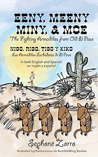 Eeny, Meeny, Miny, and Moe the Fighting Armadillos from Old el Paso: Nico, Rico, Tico y Kiko Los Armadillos Luchadores de el Paso: Bilingual Edition in English and Spanish