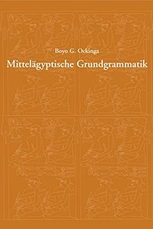 Mittelägyptische Grundgrammatik: Abriss der mittelägyptischen Grammatik von Hellmuth Brunner in Neubearbeitung