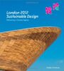 London 2012: Sustainable Design: Delivering an Olympic Legacy