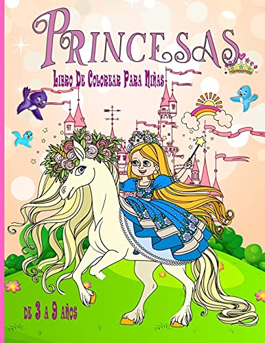 Princesas Libro De Colorear Para Niñas de 3 a 9 años: Libro de Colorear para Niños con hermosas y cariñosas Princesas|excelente regalo para niñas de 3 a 9 años de edad