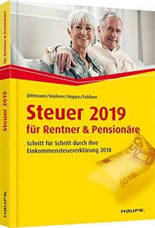 Steuer 2019 für Rentner und Pensionäre - inklusive Arbeitshilfen online: Schritt für Schritt durch Ihre Steuererklärung (Haufe Steuerratgeber)