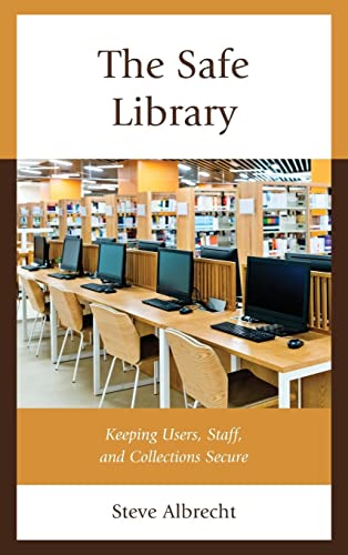 The Safe Library: Keeping Users, Staff, and Collections Secure