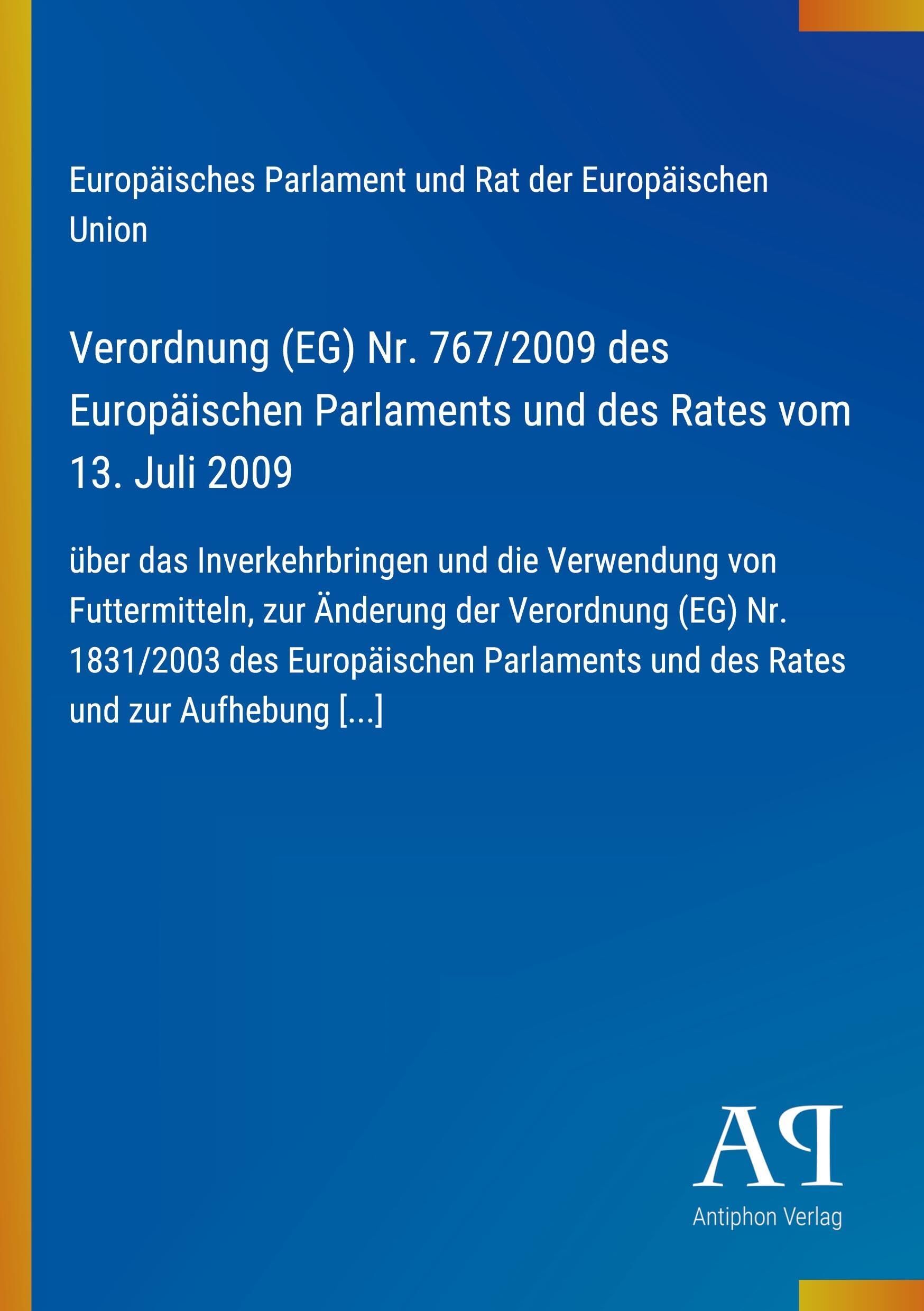 Verordnung (EG) Nr. 767/2009 des Europäischen Parlaments und des Rates vom 13. Juli 2009