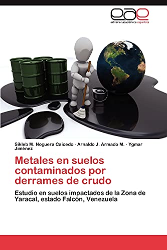 Metales en suelos contaminados por derrames de crudo: Estudio en suelos impactados de la Zona de Yaracal, estado Falcón, Venezuela