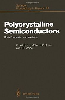 Polycrystalline Semiconductors: Grain Boundaries and Interfaces (Springer Proceedings in Physics)