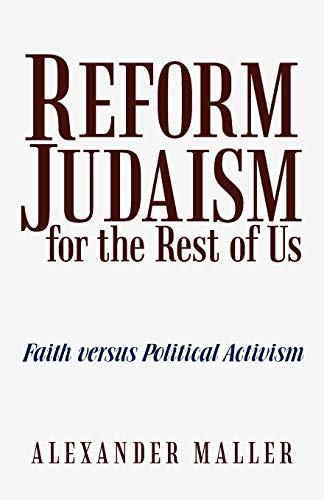 Reform Judaism For the Rest of Us: Faith Versus Political Activism