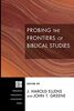 Probing the Frontiers of Biblical Studies (Princeton Theological Monograph Series)