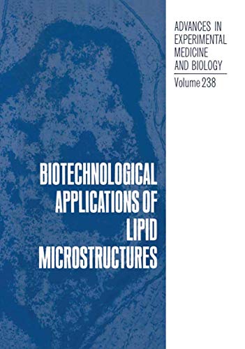 Biotechnological Applications of Lipid Microstructures (Advances in Experimental Medicine and Biology, 238, Band 238)