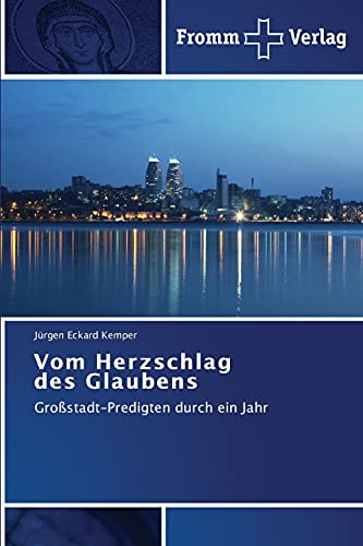 Vom Herzschlag des Glaubens: Großstadt-Predigten durch ein Jahr