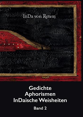 Gedichte, Aphorismen, InDaische Weisheiten Band 2: Wer aufgibt hat verloren