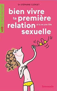 Bien vivre ta première relation sexuelle... si tu es une fille