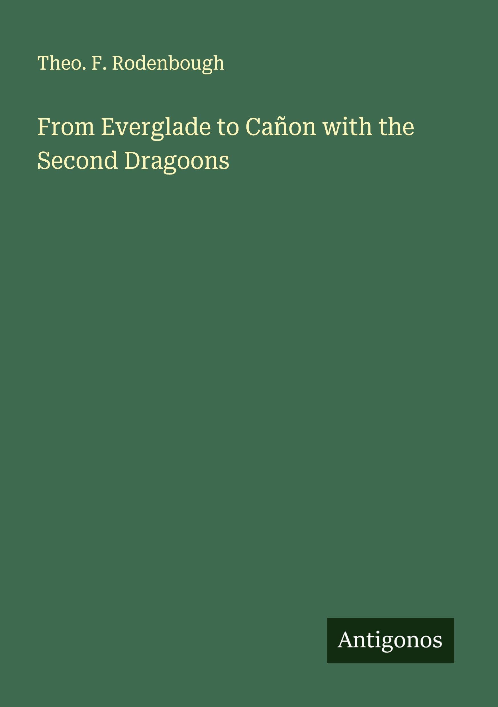From Everglade to Cañon with the Second Dragoons