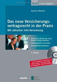 Das neue Versicherungsvertragsrecht in der Praxis/m. CD-ROM: Schritt für Schritt das neue Gesetz richtig umsetzen. Haftungsfallen vermeiden. Schadenfälle beurteilen