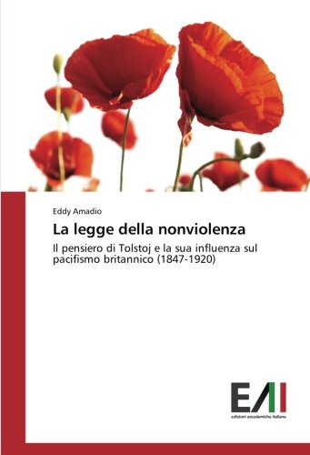 La legge della nonviolenza: Il pensiero di Tolstoj e la sua influenza sul pacifismo britannico (1847-1920)