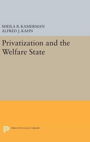 Privatization and the Welfare State (Studies from the Project on the Federal Social Role)