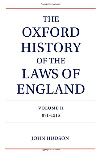 The Oxford History of the Laws of England Volume 2: 871-1216