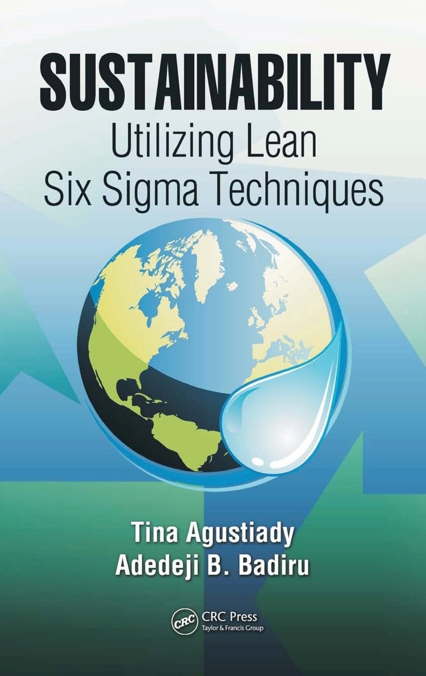 Sustainability: Utilizing Lean Six Sigma Techniques (Industrial Innovation Series)