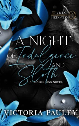 A Night of Indulgence and Sloth (Vices and Hedonism)
