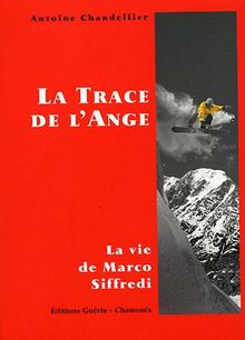 La trace de l'ange : la vie de Marco Siffredi