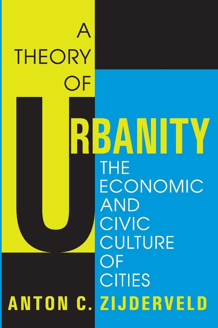 A Theory of Urbanity: The Economic and Civic Culture of Cities