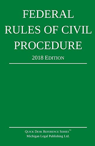 Michigan Legal Publishing Ltd. Federal Rules Of Civil Procedure; 2018 Edition, With Statutory Supplement