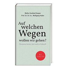 Auf welchen Wegen wollen wir gehen?: Ökumene heute, hier und in Zukunft