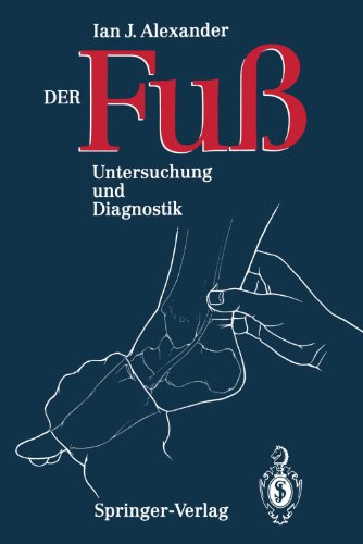 Alexander, Ian J. Der Fuß, Untersuchung Und Diagnostik (German Edition)