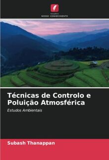 Técnicas de Controlo e Poluição Atmosférica: Estudos Ambientais
