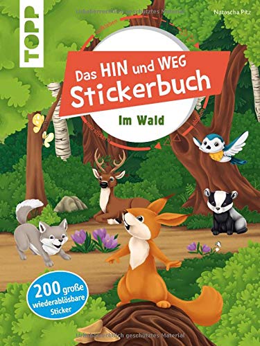 Das Hin-und-weg-Stickerbuch Im Wald: Mit 200 wiederablösbaren großen Stickern