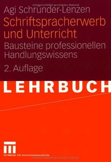 Schriftspracherwerb und Unterricht: Bausteine professionellen Handlungswissens