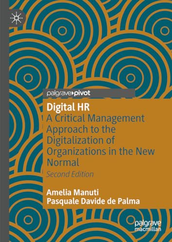 Digital HR: A Critical Management Approach to the Digitalization of Organizations in the New Normal