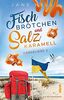 Fischbrötchen und Salzkaramell: Ein Ostseeroman | Fördeliebe 2 (Fördeliebe - Ostseeromane aus Eckernförde)